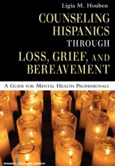 Counseling Hispanics through Loss, Grief, and Bereavement.